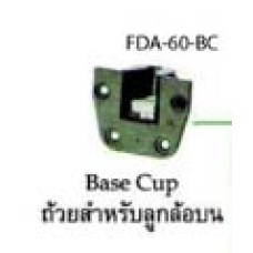 FDA-60-BC ถ้วยสำหรับลูกล้อบน Base Cup อุปกรณ์บานเฟี้ยม Free Move FDA-60-BC ถ้วยสำหรับลูกล้อบน Base Cup อุปกรณ์บานเฟี้ยม Free Move
